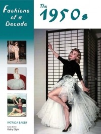 Patricia Baker - Fashions of a Decade: The 1950s