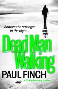 Paul  Finch - Dead Man Walking