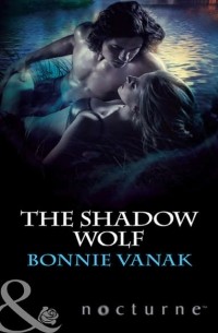 Bonnie  Vanak - The Shadow Wolf