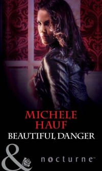 Michele  Hauf - Beautiful Danger