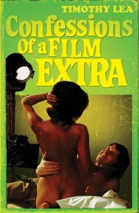 Timothy  Lea - Confessions of a Film Extra