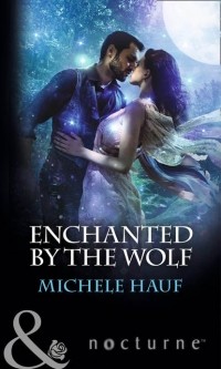 Michele  Hauf - Enchanted By The Wolf