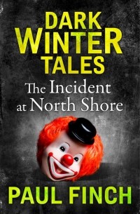 Paul  Finch - The Incident at North Shore