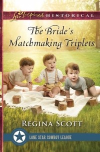 Regina  Scott - The Bride’s Matchmaking Triplets