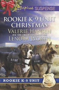 Lenora  Worth - Rookie K-9 Unit Christmas: Surviving Christmas