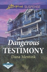 Dana  Mentink - Dangerous Testimony