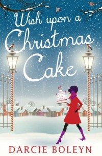 Darcie  Boleyn - Wish Upon A Christmas Cake
