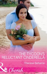 Тереза Бехари - The Tycoon's Reluctant Cinderella