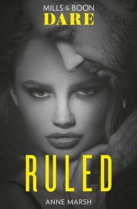 Anne  Marsh - Ruled: New for 2018! A hot bad boy biker romance story that breaks all the rules. Perfect for fans of Darker!