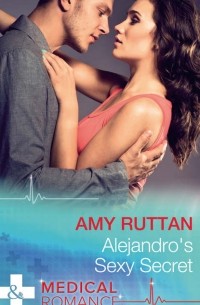 Amy  Ruttan - Alejandro's Sexy Secret