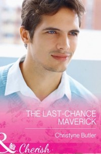 Christyne  Butler - The Last-Chance Maverick