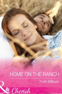 Trish  Milburn - Home On The Ranch