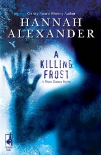 Hannah  Alexander - A Killing Frost