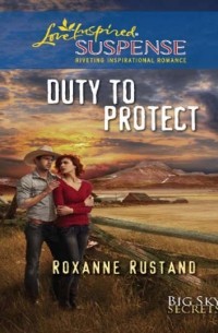 Roxanne  Rustand - Duty To Protect
