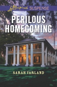 Sarah  Varland - Perilous Homecoming