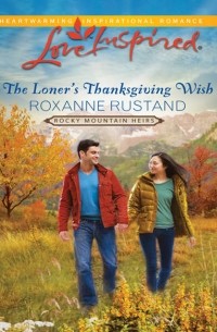 Roxanne  Rustand - The Loner's Thanksgiving Wish