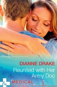 Dianne  Drake - Reunited With Her Army Doc