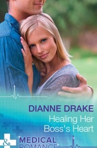 Dianne  Drake - Healing Her Boss's Heart
