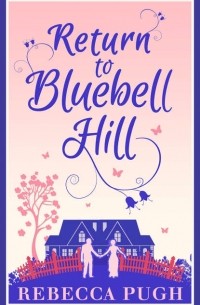 Rebecca  Pugh - Return To Bluebell Hill