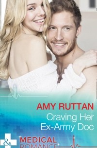 Amy  Ruttan - Craving Her Ex-Army Doc