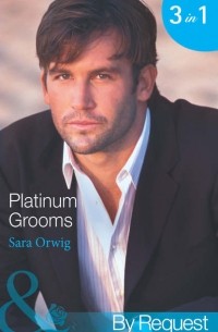 Сара Орвиг - Platinum Grooms: Pregnant at the Wedding