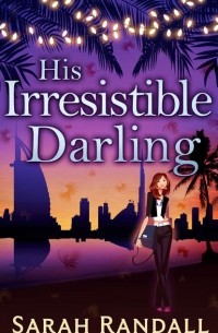 Sarah  Randall - His Irresistible Darling