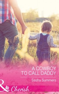 Sasha  Summers - A Cowboy To Call Daddy