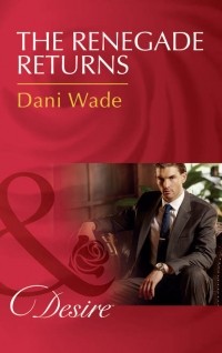 Dani  Wade - The Renegade Returns