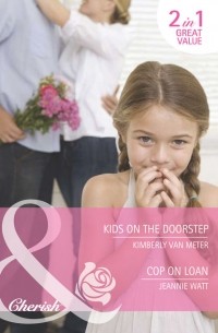 Джинни Уотт - Kids on the Doorstep / Cop on Loan: Kids on the Doorstep / Cop on Loan