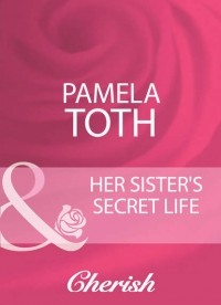 Pamela  Toth - Her Sister's Secret Life