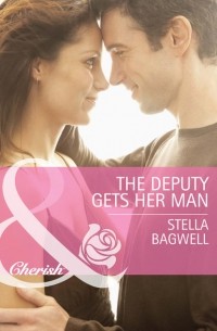 Стелла Бэгвелл - The Deputy Gets Her Man