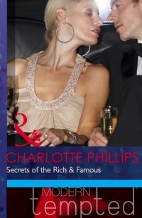 Шарлотта Филлипс - Secrets of the Rich & Famous