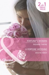 Kristin  Hardy - Fortune's Woman / A Fortune Wedding: Fortune's Woman