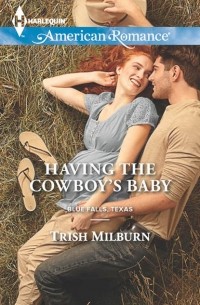 Trish  Milburn - Having the Cowboy's Baby