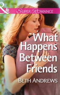Бет Эндрюс - What Happens Between Friends