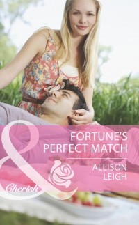Allison  Leigh - Fortune's Perfect Match