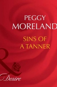 Пегги Морленд - Sins of a Tanner
