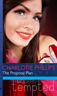 Шарлотта Филлипс - The Proposal Plan