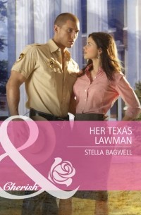 Стелла Бэгвелл - Her Texas Lawman