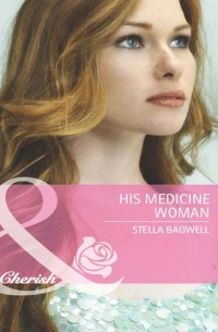 Стелла Бэгвелл - His Medicine Woman