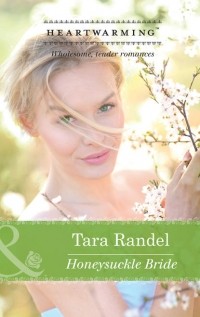 Tara  Randel - Honeysuckle Bride