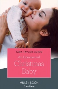 Tara Quinn Taylor - An Unexpected Christmas Baby