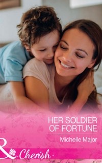 Michelle  Major - Her Soldier Of Fortune