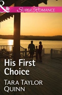 Tara Quinn Taylor - His First Choice