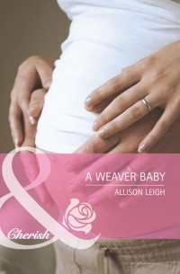 Allison  Leigh - A Weaver Baby