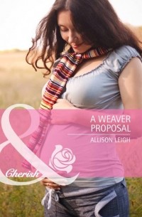 Allison  Leigh - A Weaver Proposal