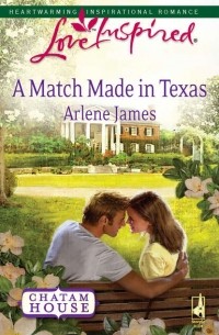 Арлин Джеймс - A Match Made in Texas