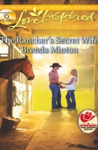 Бренда Минтон - The Rancher's Secret Wife