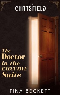 Tina  Beckett - The Doctor In The Executive Suite