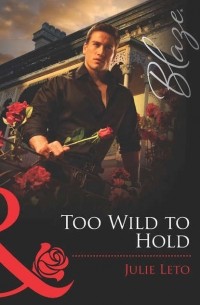 Julie  Leto - Too Wild to Hold